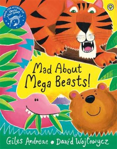 Mad About Mega Beasts - Giles Andreae and David Wojtowycz (Paperback)