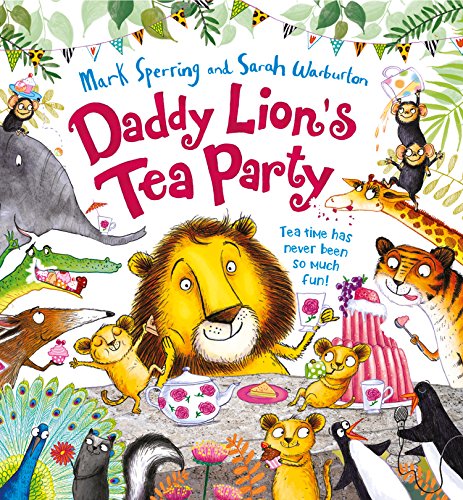 Daddy Lion's Tea Party - Mark Sperring & Sarah Warburton (Paperback)