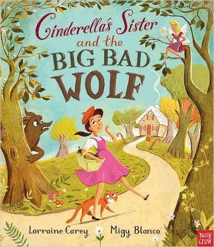 Cinderella's Sister and the Big Bad Wolf - Lorraine Carey & Migy Blanco (Paperback)