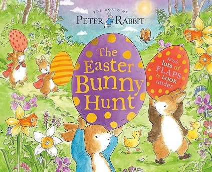 Peter Rabbit Tales - The Easter Bunny Hunt: A Lift-The-Flap Book (Paperback)