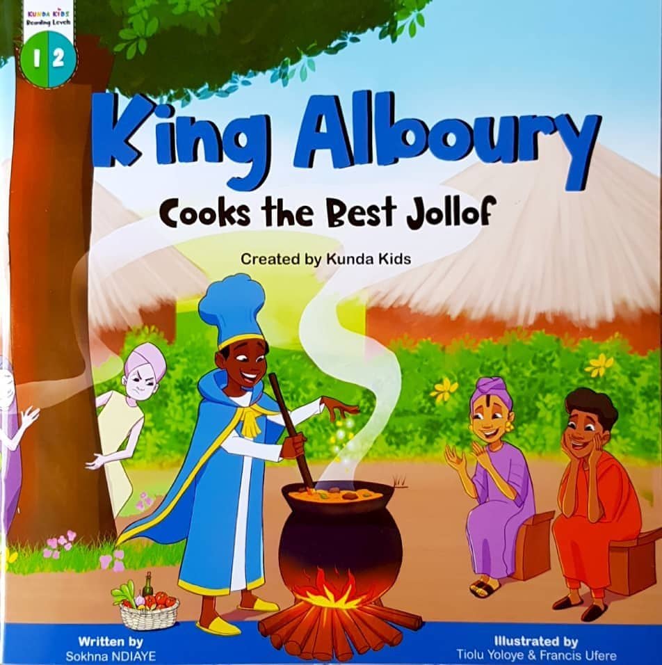 King Alboury Cooks the Best Jollof - Sokhana Ndiaye. Illustrated by Tiolu Yoloye & Francis Ufere (Paperback)