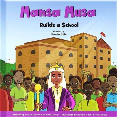 Mansa Musa Builds a School - Louisa Olafuyi & Oladele Olafuyi