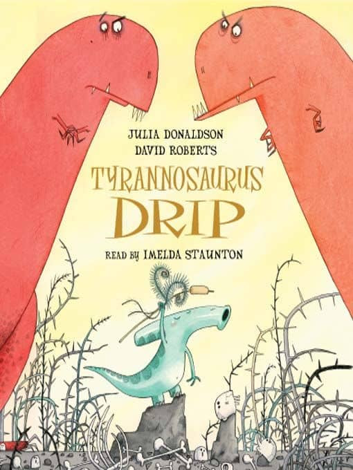 Tyrannosaurs Drip - Julia Donaldson and David Roberts (Paperback)