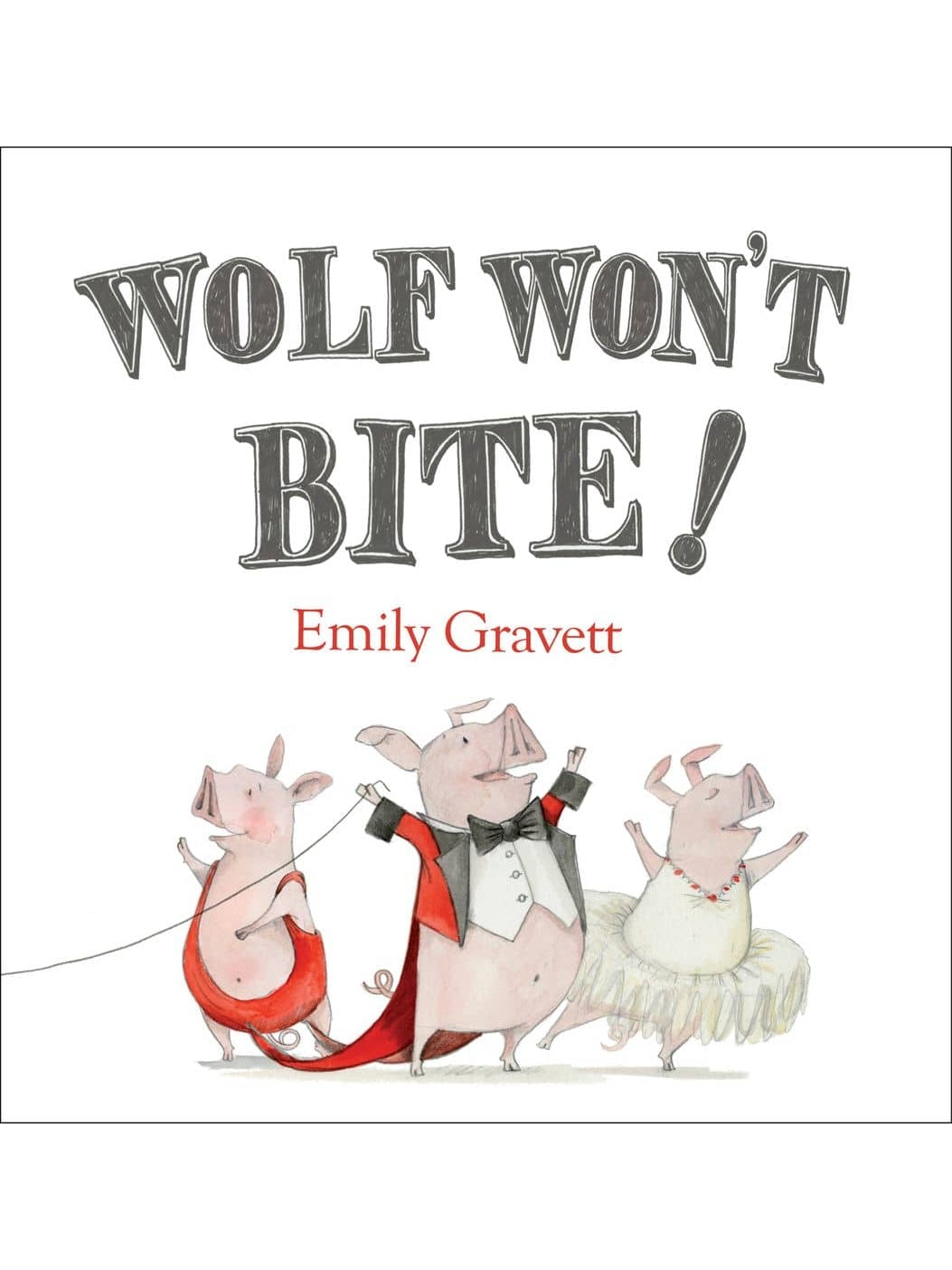 Wolf Won't Bite - Emily Gravett (Paperback)