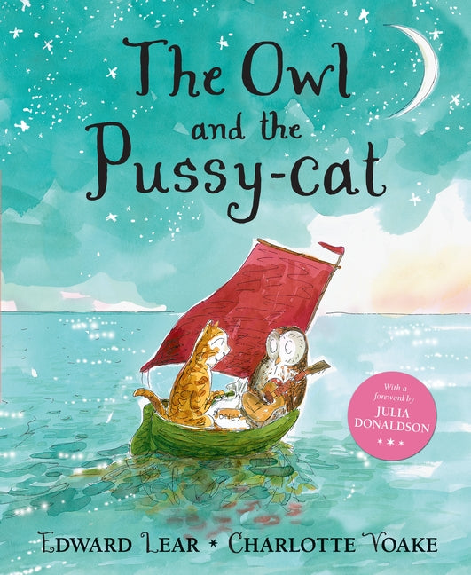 The Owl and the Pusssy- Cat - Edward Lear, Charlotte Voake and Julia Donaldson (Paperback)