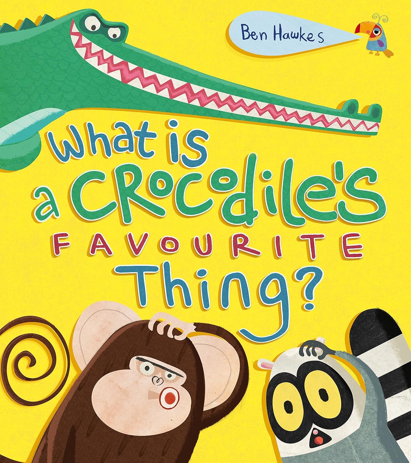 What is a Crocodile's Favourite Thing? - Ben Hawkes (Paperback)